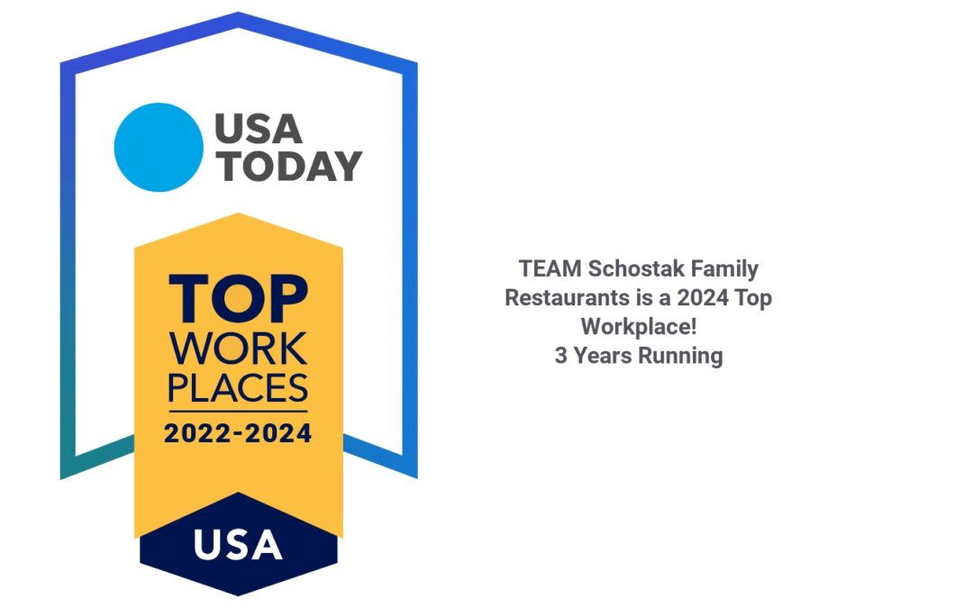 TEAM SCHOSTAK FAMILY RESTAURANTS TOP WORKPLACE USA FOR THIRD CONSECUTIVE YEAR